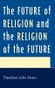 Future of Religion and the Religion of the Future
