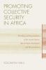 Promoting Collective Security in Africa