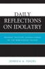 Daily Reflections on Idolatry