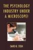 Psychology Industry Under a Microscope!