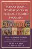 School Social Work Services in Federally Funded Programs