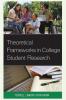 Theoretical Frameworks in College Student Research