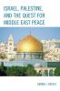 Israel Palestine & the Quest for Middle East Peace