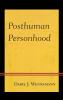 Posthuman Personhood