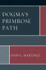 Dogma's Primrose Path
