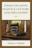 Essays on Faith Politics Culture and Philosophy