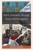 Black Liberation through Action and Resistance