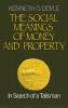 The Social Meanings of Money and Property