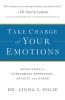 Take Charge of Your Emotions – Seven Steps to Overcoming Depression Anxiety and Anger