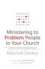 Ministering to Problem People in Your Church