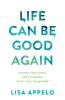 Life Can Be Good Again