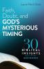 Faith Doubt and God's Mysterious Timing