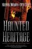 Haunted Heritage: A Definitive Collection of North American Ghost Stories: 3 (Haunted America)
