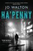 Ha'penny: A Story of a World that Could Have Been: 2 (Small Change 2)