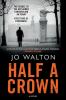 Half a Crown: A Story of a World that Could Have Been: 3 (Small Change 3)