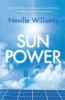 Sun Power: How Energy from the Sun Is Changing Lives Around the World Empowering America and Saving the Planet