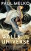 The Walls of the Universe: 1 (John Rayburn Universe 1)