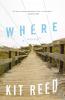 Where: A Novel