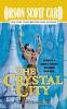 The Crystal City: The Tales of Alvin Maker Book Six: 6 (Alvin Maker 6)