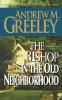 The Bishop in the Old Neighborhood: A Bishop Blackie Ryan Novel: 15 (Bishop Blackie Ryan 15)