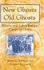 New Ghosts Old Ghosts