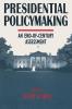 Presidential Policymaking: An End-of-century Assessment