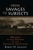 From Savages to Subjects