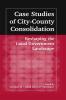 Case Studies of City-County Consolidation
