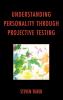 Understanding Personality through Projective Testing