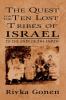 Quest for the Ten Lost Tribes of Israel