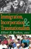 Immigration Incorporation and Transnationalism