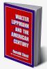Walter Lippmann and the American Century