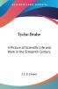 Tycho Brahe: A Picture of Scientific Life and Work in the Sixteenth Century (1890)