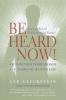 Be Heard Now!