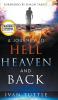 A Journey to Hell Heaven and Back