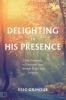 Delighting in His Presence