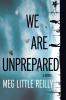 WE ARE UNPREPARED ORIGINAL/E