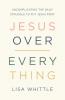 Jesus Over Everything