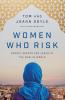 The Women Who Risk