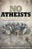 The No Atheists in Foxholes
