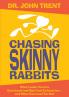 The Chasing Skinny Rabbits