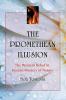 The Promethean Illusion