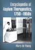 Encyclopedia of Asylum Therapeutics 1750-1950s