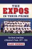 The Expos in Their Prime