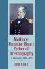 Matthew Fontaine Maury Father of Oceanography