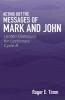 Acting Out the Messages of Mark and John