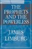 Prophets and the Powerless The