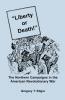 Liberty or Death! The Northern Campaigns in the American Revolutionary War