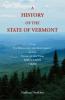 A History of the State of Vermont From its Discovery and Settlement to the Close of the Year MDCCCXXX [1830]