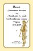 Records of Indentured Servants and of Certificates for Land Northumberland County Virginia 1650-1795